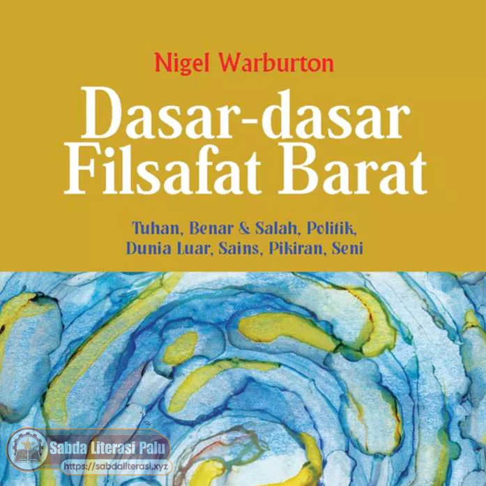 Dasar-Dasar Filsafat Barat; Tuhan, Benar dan Salah, Politik, Dunia Eksternal, Sains, Pikiran, Seni