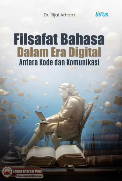 Filsafat Bahasa dalam Era Digital Antara Kode dan Komunikasi (Dr. Rijal Arham).pdf