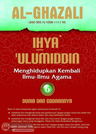 Ihya Ulumiddin (Menghidupkan Kembali Ilmu-Ilmu Agama) 6 Dunia dan Godaannya (Al-Ghazali).pdf