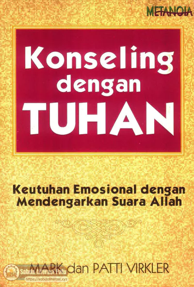 Konseling dengan Tuhan - Keutuhan Emosional dengan Mendengarkan Suara Allah (Mark Virkler, Patti Virkler).pdf
