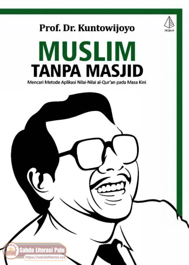 Muslim Tanpa Masjid Mencari Metode Aplikasi Nilai-Nilai al-Quran pada Masa Kini (Prof. Dr. Kuntowijoyo).pdf