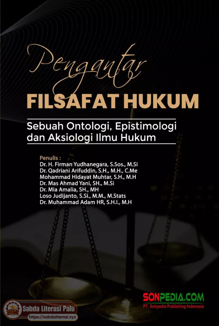 Pengantar Filsafat Hukum Sebuah Ontologi, Epistimologi, dan Aksiologi Ilmu Hukum (Firman Yudhanegara, Qadriani Arifuddin etc.).pdf