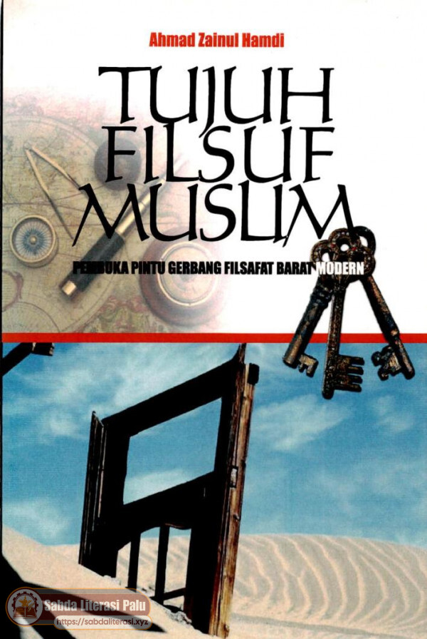 TUJUH FILSUF MUSLIM (Pembuka Pintu Gerbang Filsafat Barat Modern) (Filsafat Falsafah Pemikiran Philosophy Aqidah Akidah Firqah) (Ahmad Zainul Hamdi).pdf