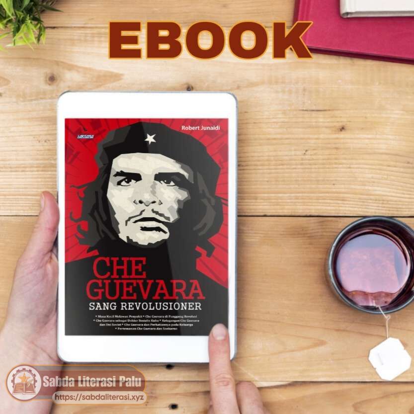 Che Guevara Sang Revolusioner